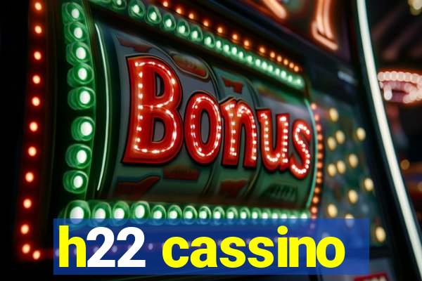 h22 cassino